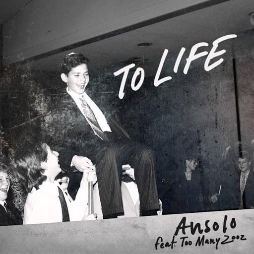 Album cover art for "To Life" by Ansel Elgort & Too Many Zoos