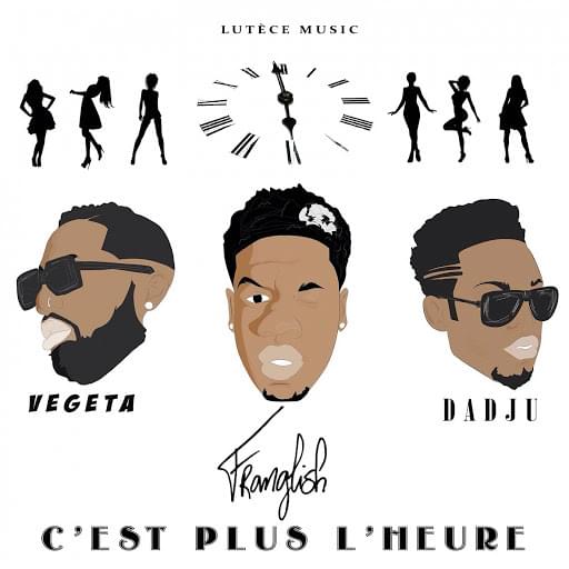 C’est plus l’heure by Franglish