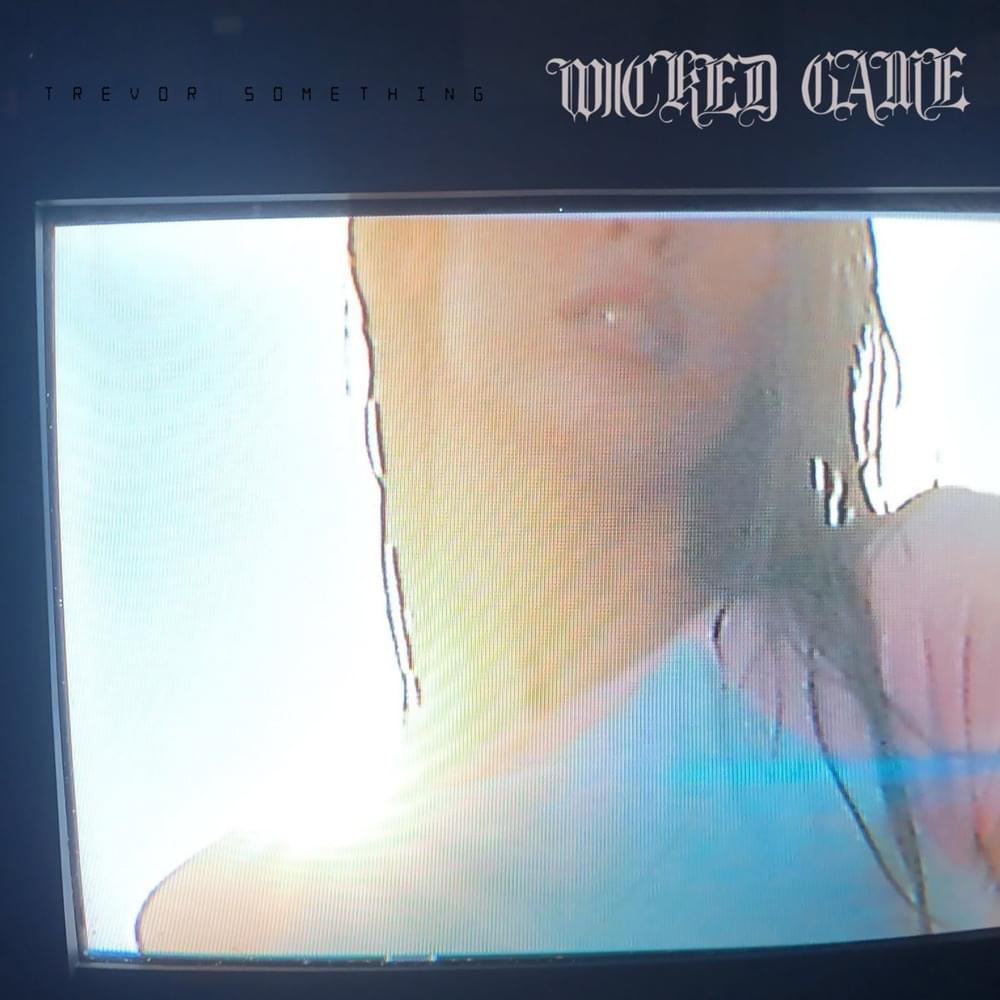 Wicked Game by Trevor Something