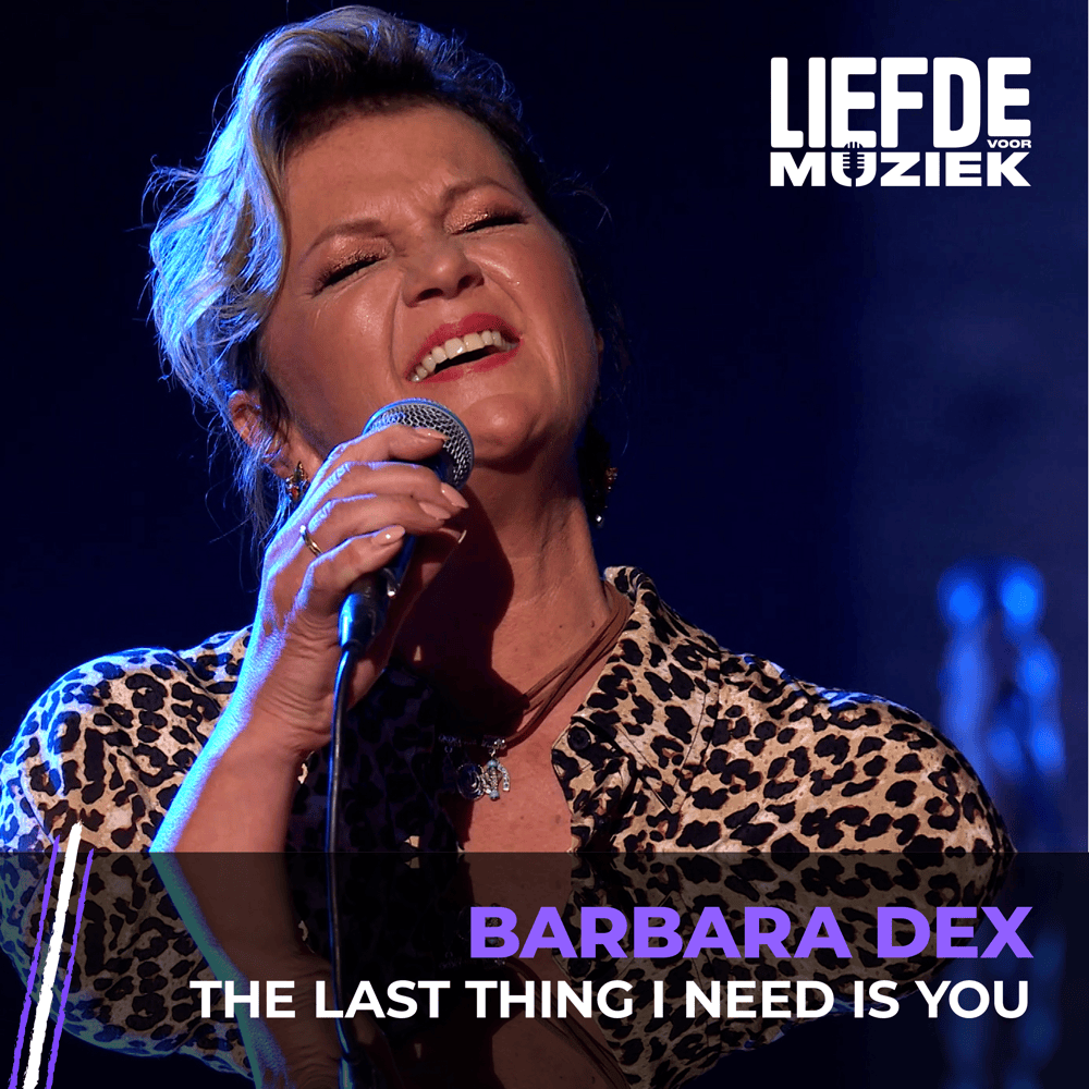 The Last Thing I Need Is You (uit Liefde Voor Muziek) by Barbara Dex