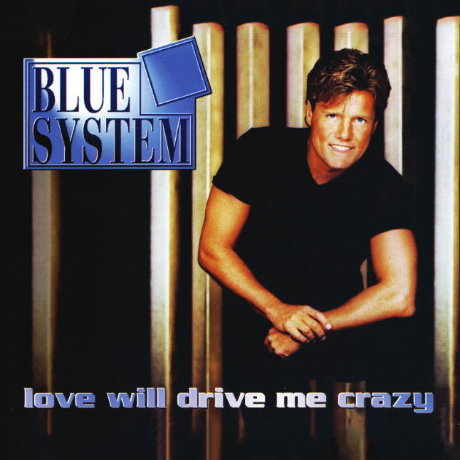 Love Will Drive Me Crazy by Blue System