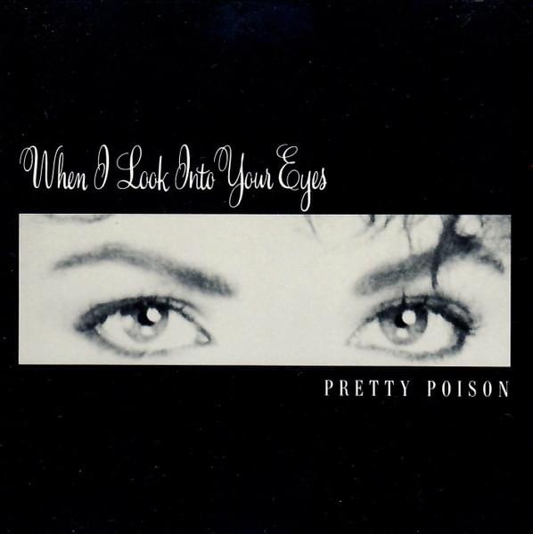 When I Look Into Your Eyes by Pretty Poison