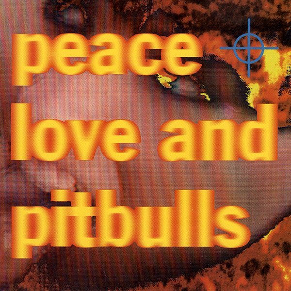 A. Psycho by Peace, Love And Pitbulls