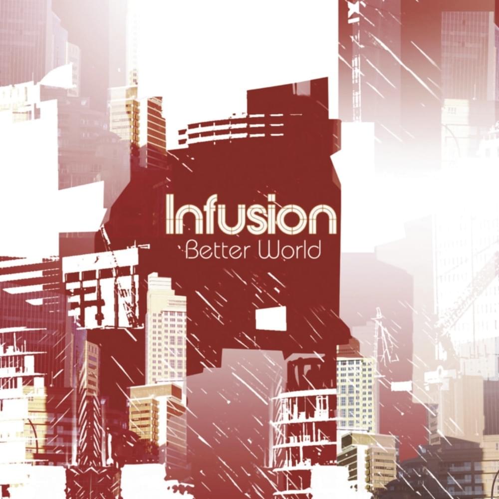 Album cover art for "Better World" by Infusion