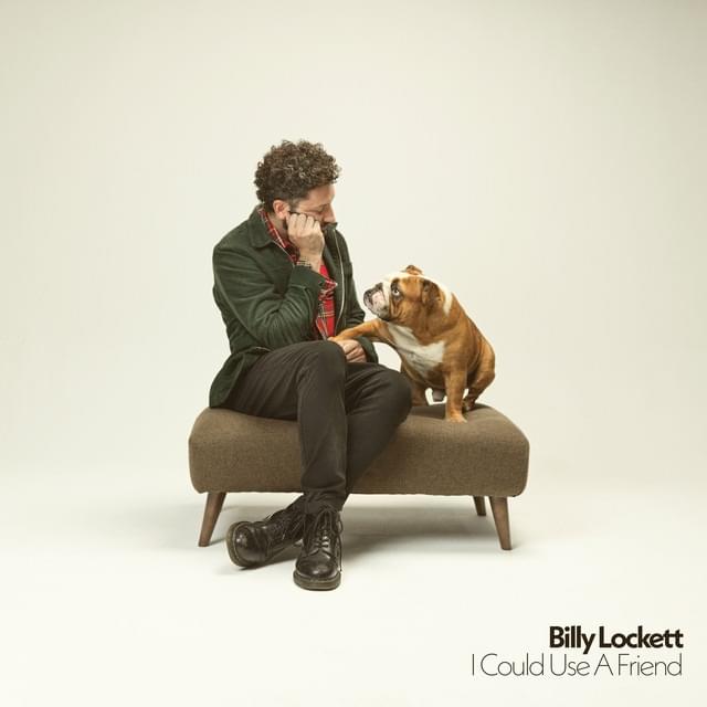 Album cover art for "I Could Use A Friend" by Billy Lockett