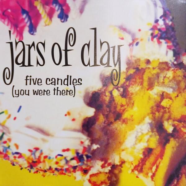 Album cover art for "Five Candles (You Were There)" by Jars of Clay
