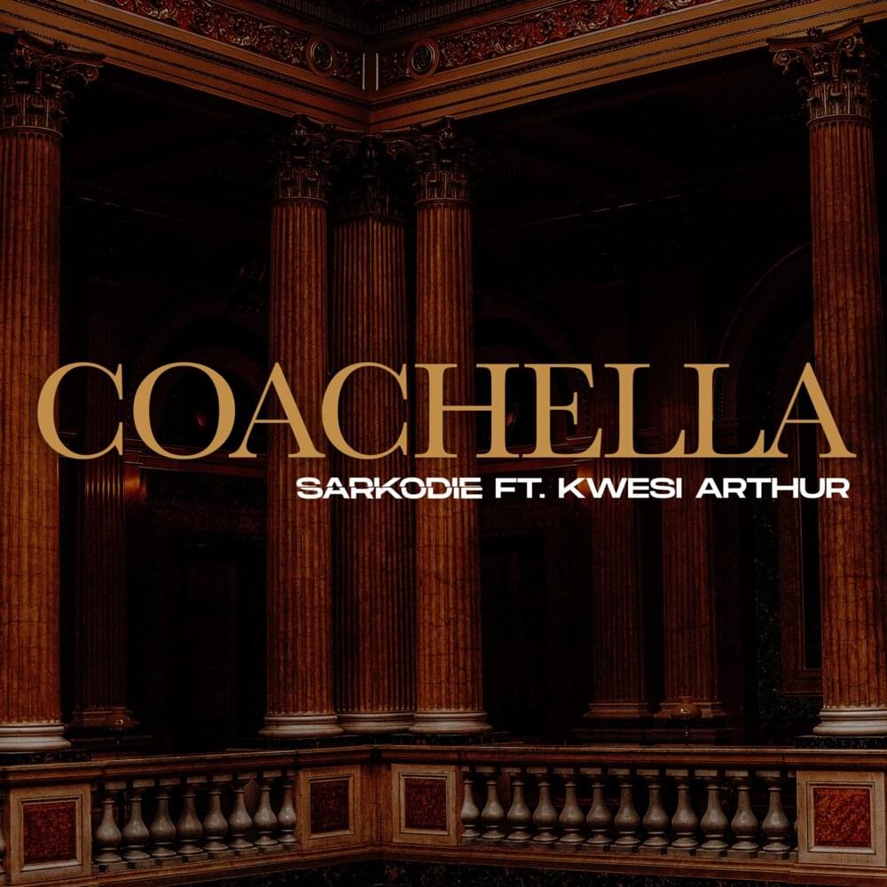 Album cover art for "Coachella" by Sarkodie & Kwesi Arthur