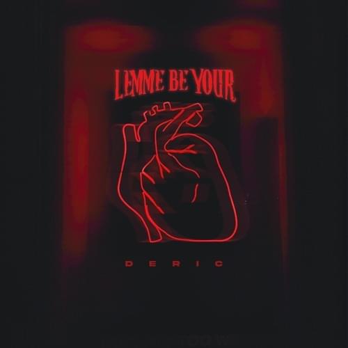 Lemme Be Your by Deric (ATL)