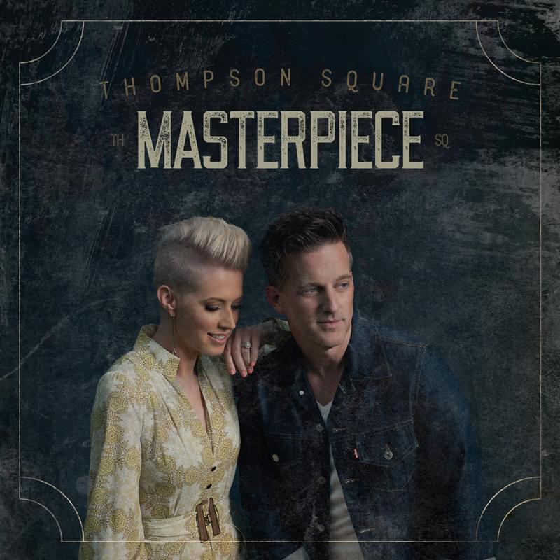 Album cover art for "Masterpiece" by Thompson Square