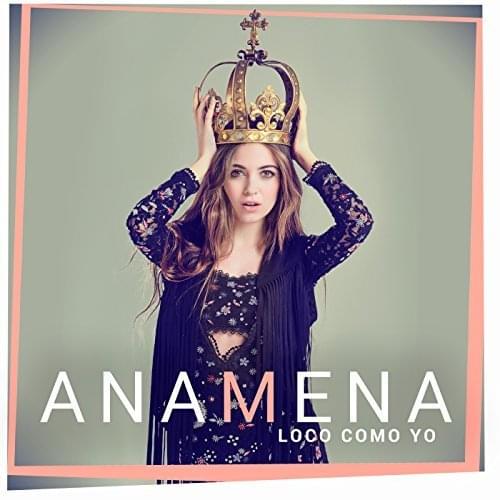 Album cover art for "Loco Como Yo" by Ana Mena