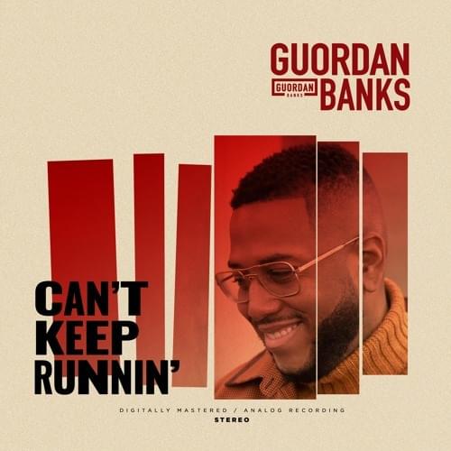 Can’t Keep Runnin’ by Guordan Banks