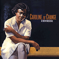 Cover image for Original Broadway Cast of Caroline, or Change
