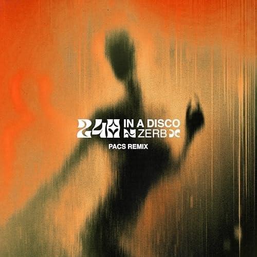 Album cover art for "24h In A Disco (PACS Remix)" by Zerb