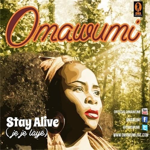 Stay Alive (Jeje Laye) by Omawumi