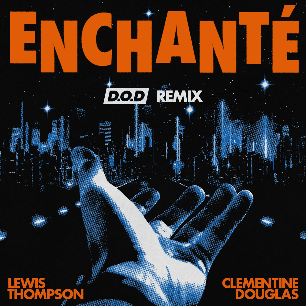 Album cover art for "Enchanté (D.O.D. Remix Radio)" by Lewis Thompson & Clementine Douglas