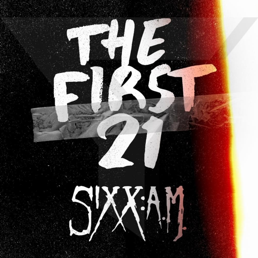 Album cover art for "The First 21" by Sixx:A.M.