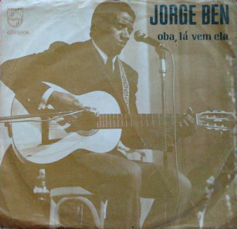 Oba, Lá Vem Ela by Jorge Ben Jor