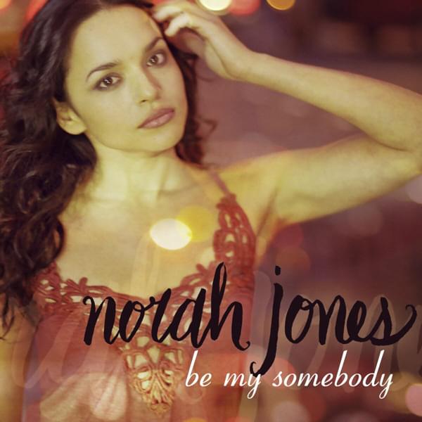 Album cover art for "Be My Somebody" by Norah Jones