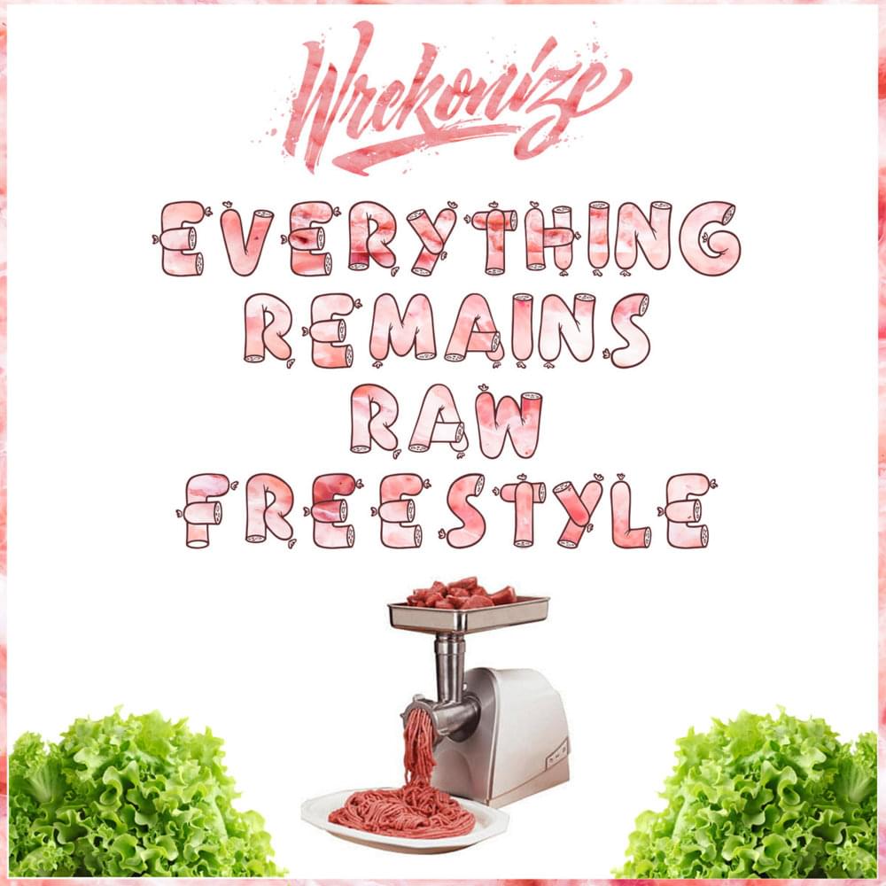 Album cover art for "Everything Remains Raw (Freestyle)" by Wrekonize