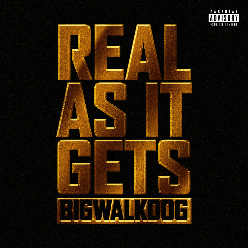 Album cover art for "Real As It Gets" by BigWalkDog
