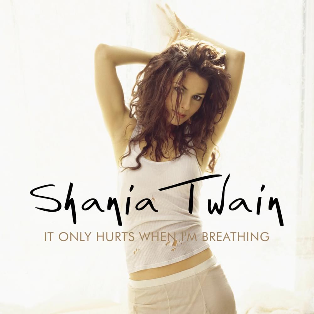 Album cover art for "It Only Hurts When I’m Breathing" by Shania Twain