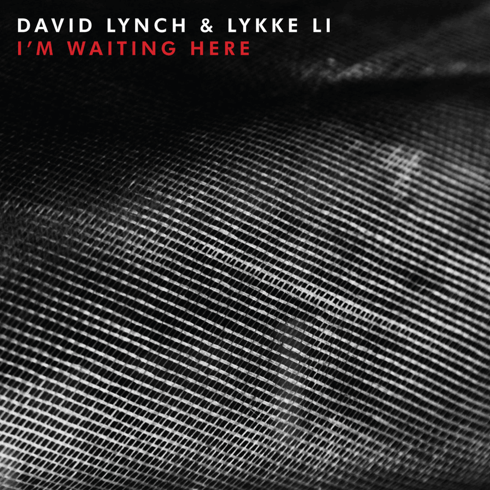 I’m Waiting Here by David Lynch