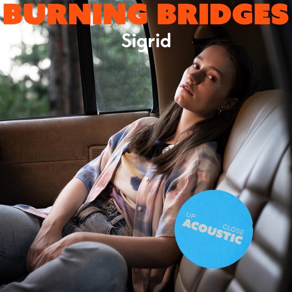 Album cover art for "Burning Bridges (up close, acoustic)" by Sigrid