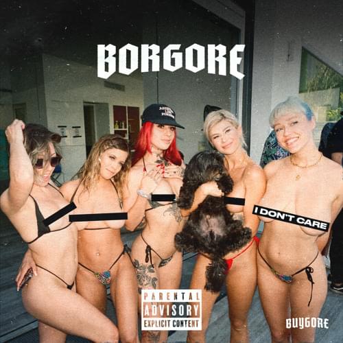 Album cover art for "I Don’t Care" by Borgore