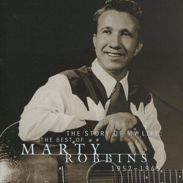Cover image for The Story of My Life: The Best of Marty Robbins 1952-1965