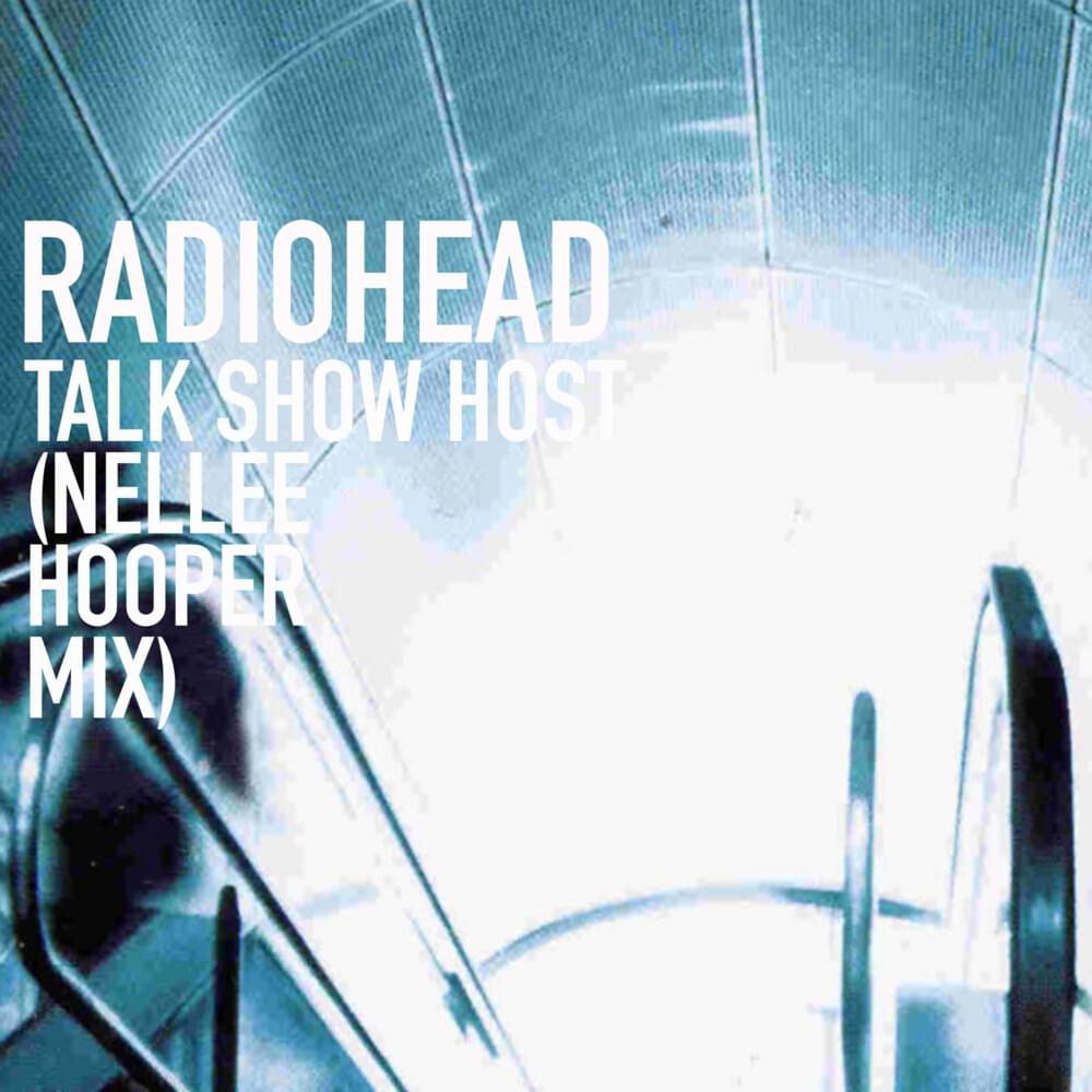 Album cover art for "Talk Show Host (Nellee Hooper Mix)" by Radiohead