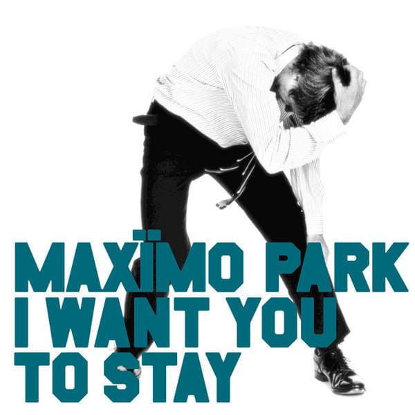 Album cover art for "I Want You to Stay" by Maxïmo Park