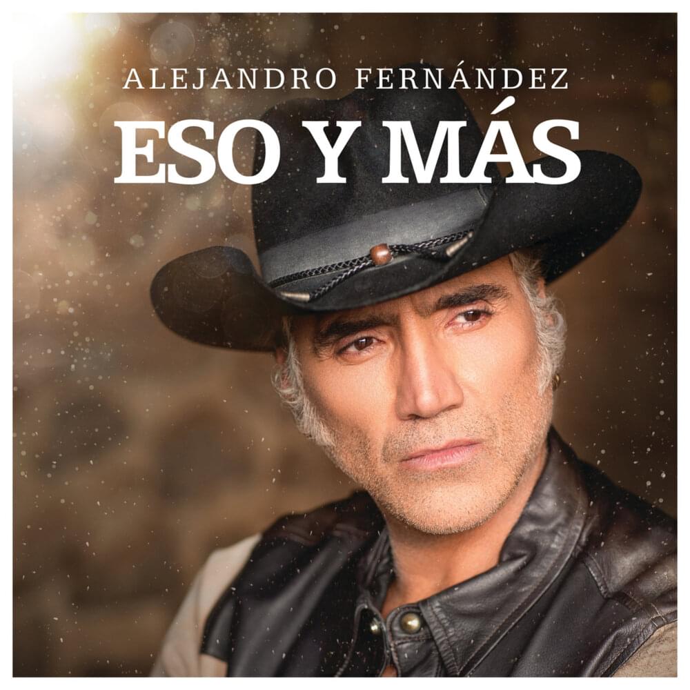 Album cover art for "Eso Y Más" by Alejandro Fernández