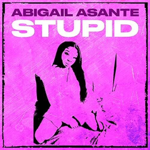 Album cover art for "Stupid" by Abigail Asante
