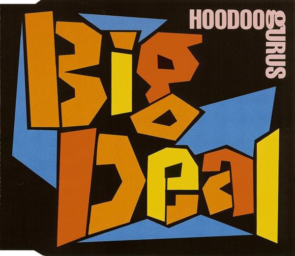 Album cover art for "Big Deal" by Hoodoo Gurus