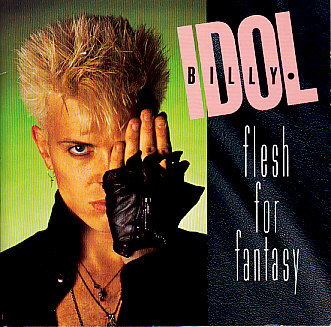 Flesh for Fantasy by Billy Idol