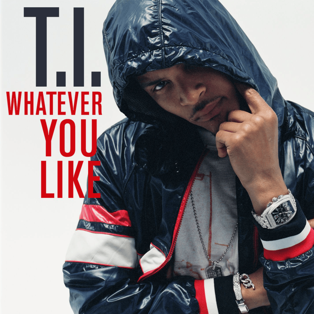 Whatever You Like by T.I.