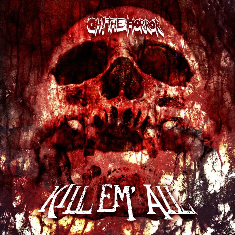 Album cover art for "Kill ’Em All" by Oh! The Horror