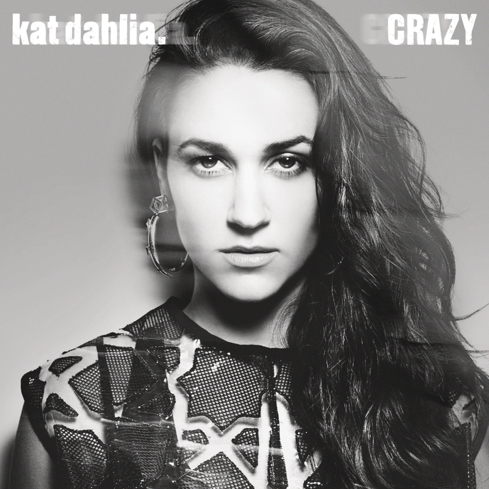 Crazy by Kat Dahlia