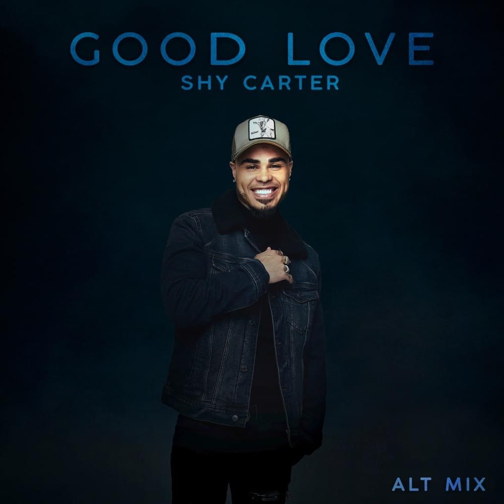 Good Love (Alt Mix) by Shy Carter