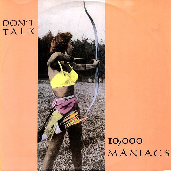 Album cover art for "Don’t Talk" by 10,000 Maniacs