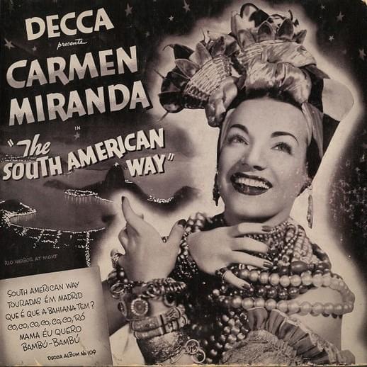 South American Way by Carmen Miranda