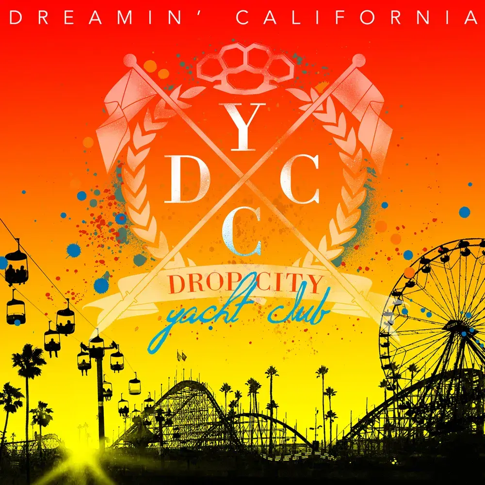 Dreamin’ California by Drop City Yacht Club