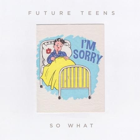 Album cover art for "So What" by Future Teens