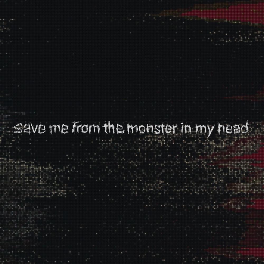 Album cover art for "save me from the monster in my head" by Welshly Arms