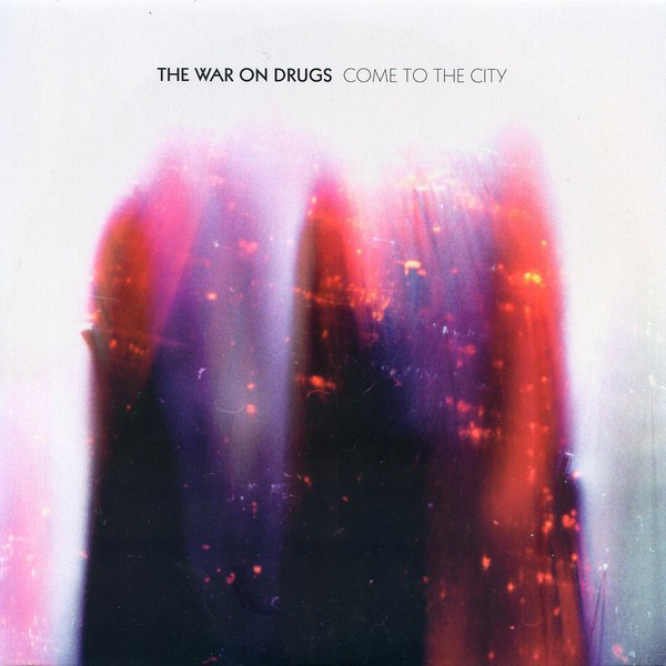 Album cover art for "Come to the City" by The War on Drugs