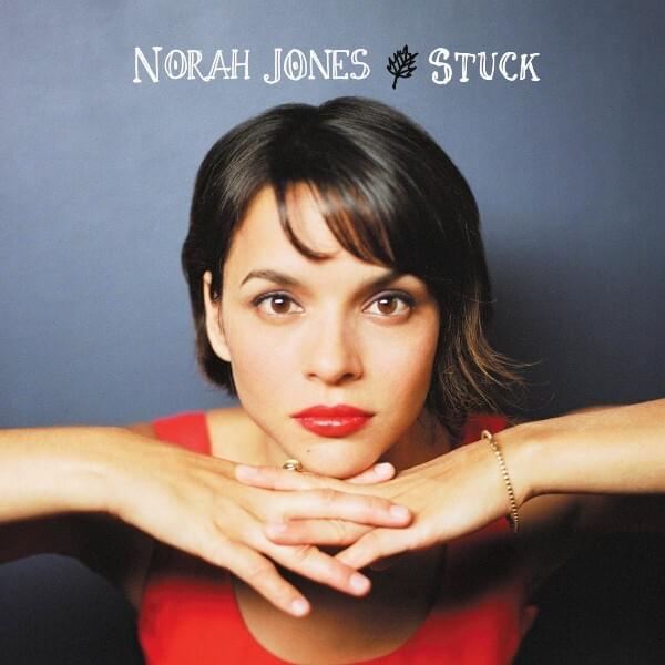 Album cover art for "Stuck" by Norah Jones