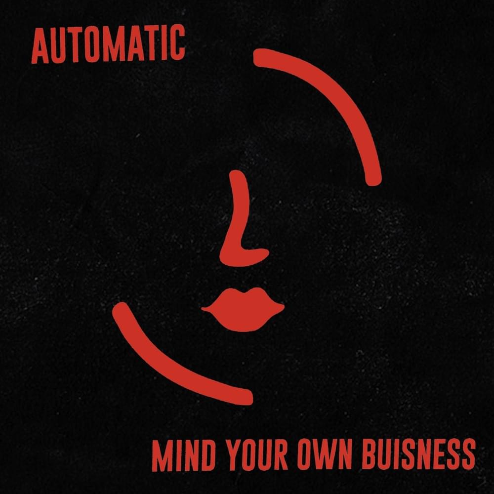 Album cover art for "Mind Your Own Business" by Automatic (USA)