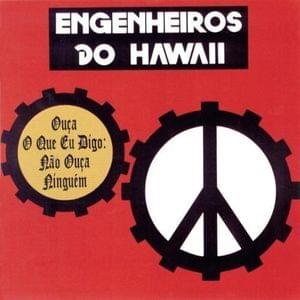 Album cover art for "Ouça O Que Eu Digo: Não Ouça Ninguém" by Engenheiros do Hawaii