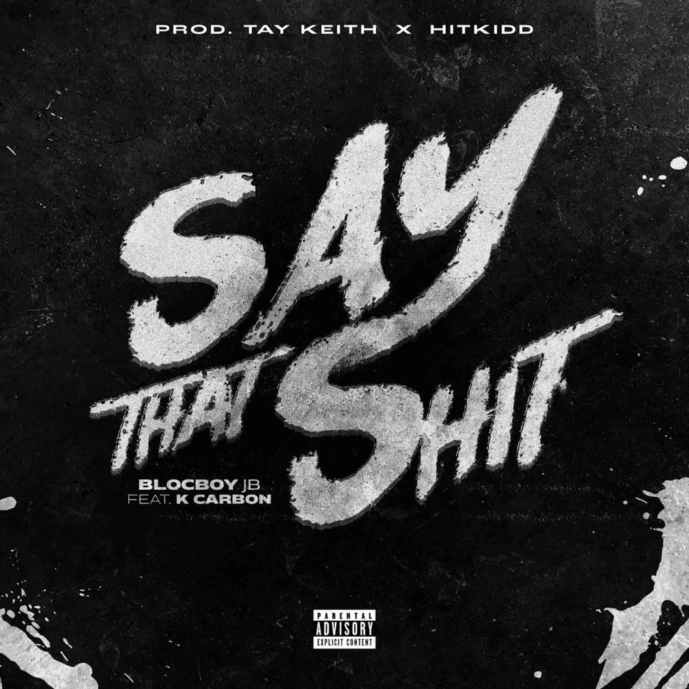 Album cover art for "Say That Shit" by BlocBoy JB & K Carbon