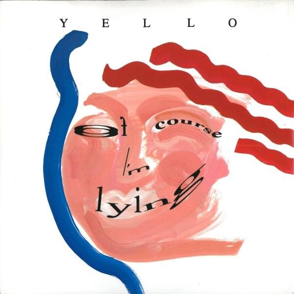 Album cover art for "Of Course I’m Lying (Single Version)" by Yello & Billy Mackenzie